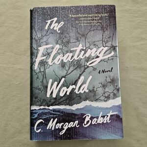 The Floating World by C. Morgan Babst - SIGNED- Hardcover‎